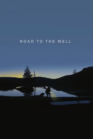 ดูหนัง Road to the Well (2016) เต็มเรื่อง
