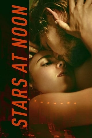 ดูหนัง Stars at Noon (2022) ดาวตอนเที่ยง เต็มเรื่อง