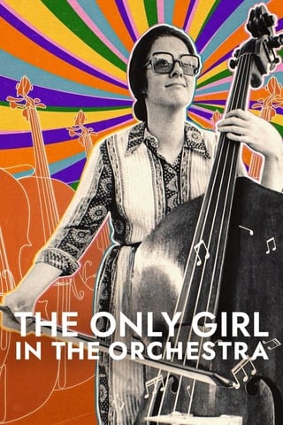 ดูหนัง The Only Girl in the Orchestra (2024) ผู้หญิงคนเดียวในออร์เคสตรา เต็มเรื่อง